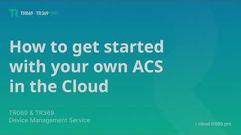 How to create your own TR-069 Server | Cloud ACS