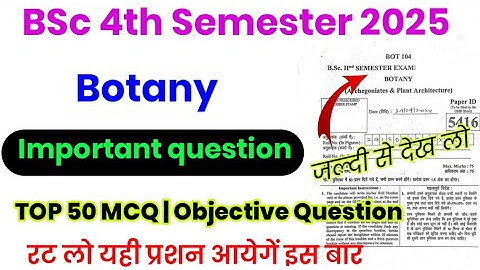 BSc 4th Semester botany solved modal paper 2025 | TOP 50 Objective question botany 4th Semester