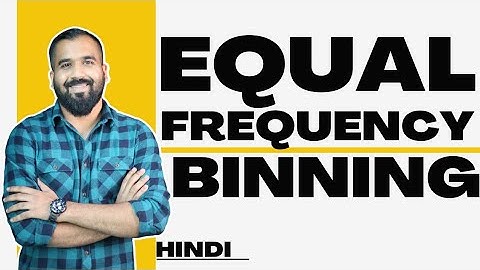 Equal Frequency Binning Explained with Solved Example in Hindi