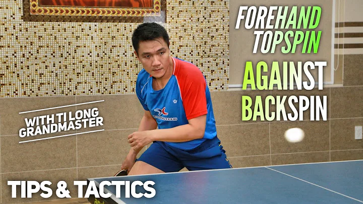 Forehand Topspin Against Backspin in Table Tennis | Tips and Tactics