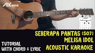 MELISA - SEBERAPA PANTAS (Sheila On 7) [ Acoustic Karaoke with Chord & Lyric ]