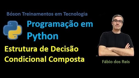 14 - Python - Estrutura de Decisão Condicional Composta - SE..ENTÃO..SENÃO