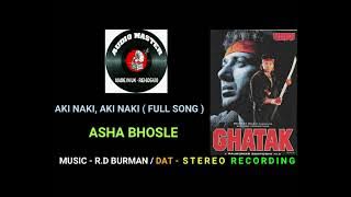 Song - Aki Naki, Aki Naki ( DAT - Stereo Recording ) Music - R.D Burman