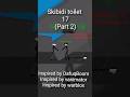 skibidi toilet 17 (part 2) #animation #stickman #skibiditoilet