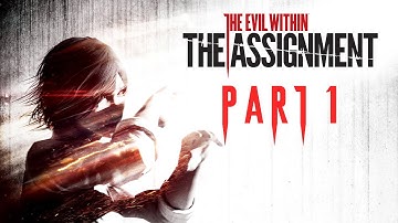 The Evil Within : The Assignment Part 1 - No Commentary Gameplay(PC)