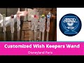 Customized wish keeper wands at arribas brothers disneyland paris