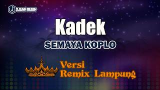 Kadek - Semaya Koplo // [Djuna Musik