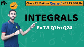 Integrals Class 12 Maths | Revised NCERT Solutions | Chapter 7 Exercise 7.3 Questions 1-24