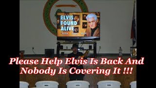 Please Help Elvis Is Back And Nobody Is Covering It !!!