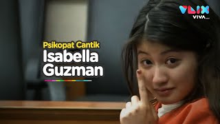 Cantik Tapi Gila! Isabella Guzman Tikam Ibu 151 Kali Sampai Mati