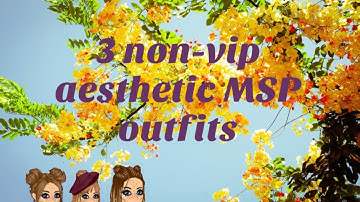 3 aesthetic MSP non-VIP outfits