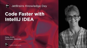JetBrains Knowledge Day: Code Faster with IntelliJ IDEA from Helen Scott