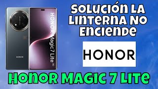 Solución La Linterna No Enciende En Honor Magic 7 Lite | No se enciende