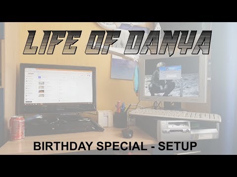 Birthday Special - Danya&rsquo;s Setup