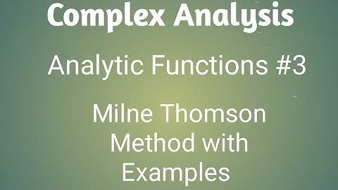 Complex Analysis ||Analytic Functions #3|| Milne Thomson method.
