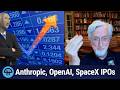Anthropic, OpenAI, SpaceX IPOs