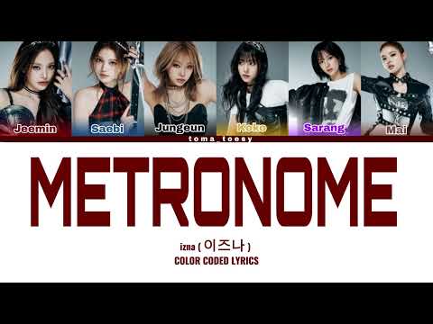 izna 'METRONOME' Lyrics [이즈나 "METRONOME" 가사] (Color Coded Lyrics) 
