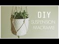 DIY - SUSPENSION MACRAME