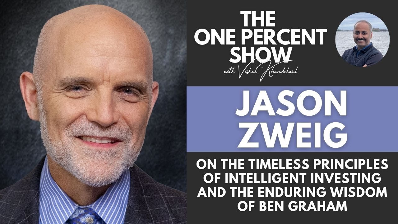 Outline Video Jason Zweig on the Principles of Intelligent Investing and the Enduring Wisdom of Ben Graham