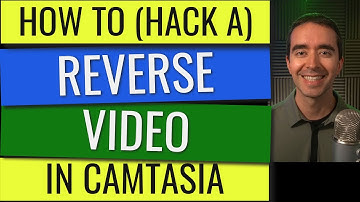 How to (Hack a) Reverse Video in Camtasia (and outside Camtasia)