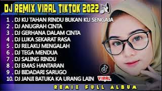 DJ SLOW NONSTOP 2022 - DJ KUTAHAN RINDU BUKAN KU SENGAJA | DJ ANUGRAH CINTA REMIX VIRAL TIKTOK