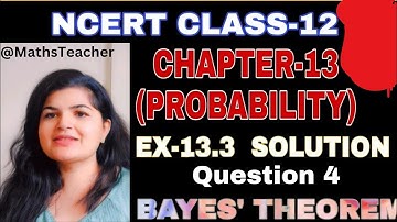 Q4 || Probability || Class 12th || Exercise 13.3 || Bayes