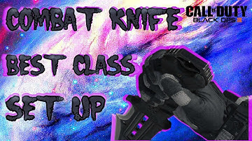 Call of duty Black Ops 3 "Combat Knife" Review/Best class set up!
