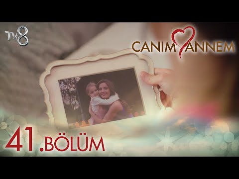 Canım Annem 41. Bölüm \