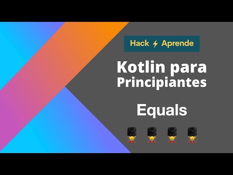 Kotlin para principiantes - Así se igualan objetos en Kotlin