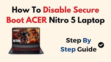 How To Disable Secure Boot ACER Nitro 5 Laptop