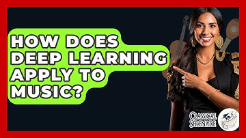 How Does Deep Learning Apply To Music? - Classical Serenade