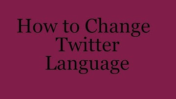 How to Change Twitter Language 2018 | Change Twitter Language Settings 2018
