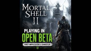 Mortal Shell 2 Beta WOW! Must See!