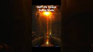 Half Life Türkçe Dublaj Modu Kaza Anı