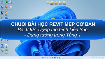Revit MEP cơ bản - Bài 6.9B: Dựng mô hình kiến trúc - Dựng tường trong Tầng 1