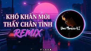Khó khăn Mới Thấy Chân Tình Remix... Nhạc remix, nhạc hay tại kênh @VuiMusicAI 