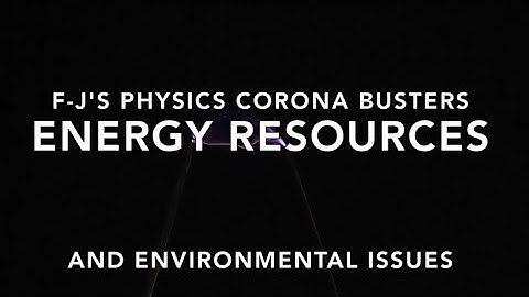 Energy Resources and Environmental Issues GCSE -  F-J
