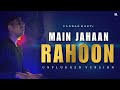 Main jahaan rahoon  unplugged  vandan raut