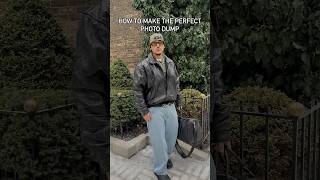 How to make the perfect photo dump #photodump #dump #fashion #aesthetic #fitinspo #ootd