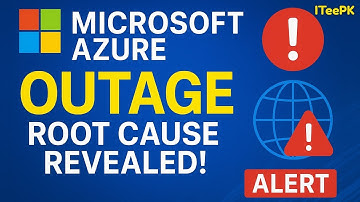 Microsoft Azure Global Outage | Microsoft Azure Status | Outage Root Cause