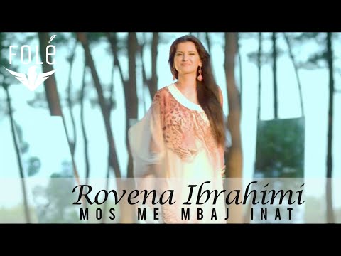 ROVENA IBRAHIMI - MOS ME MBAJ INAT ( Official Video )