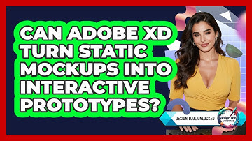 Can Adobe XD Turn Static Mockups Into Interactive Prototypes? - Design Tool Unlocked