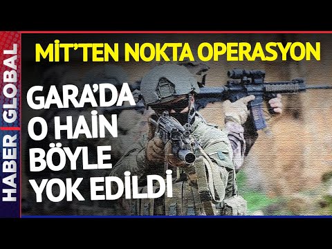 Teröristleri Bir Bir Yok Ediyoruz! MİT'ten Gara'da Nokta Operasyon! O İsim Yok Edildi