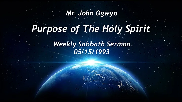 John Ogwyn  Purpose of The Holy Spirit