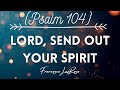 Psalm 104  lord send out your spirit  francesca larosa official lyric