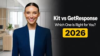 Kit vs GetResponse 2026 — Which One Is Right for You?