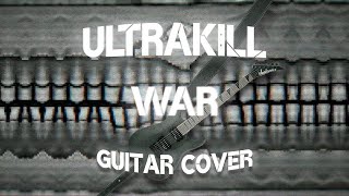 ULTRAKILL | WAR | Guitar Cover