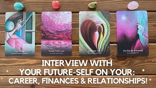 Interview With Your FutureSelf On Your: Career, Finances and Relationships! ✨ ✨ Timeless Reading