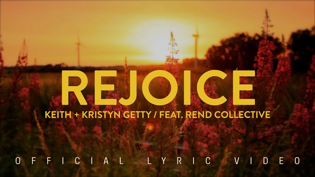 Keith  Kristyn Getty Rend Collective   Rejoice