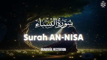 Surah AN-NISA  - Ahmad Al-Shalabi - Bacaan Quran Merdu سورة النساء تلاوة هادئة للقارئ أحمد الشلبي